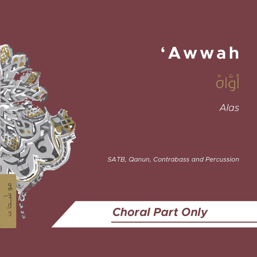 Awwah_SATB_Qanun_Contrabass_Percussion (Choral Part)