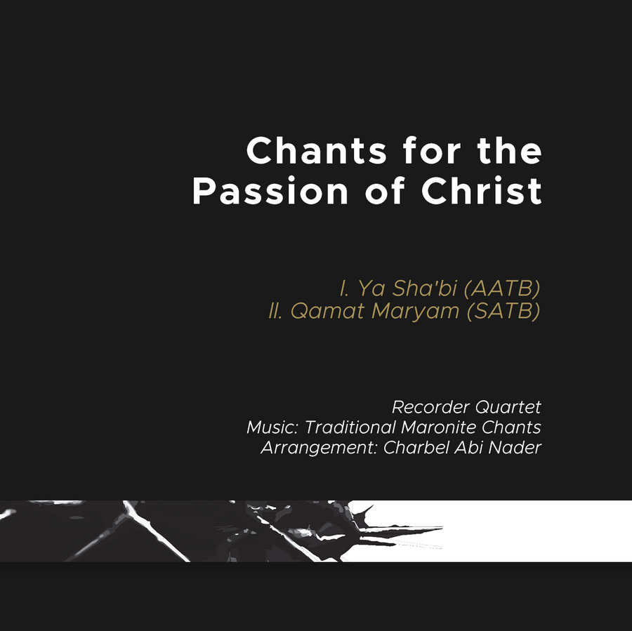 Chants for the Passion of Christ (for Recorder Quartet)