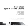 Holy Week Syro-Maronite Chants - Recorders Quartet