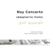 Nay Concerto (Adapted for Violin)