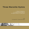 Trois Hymnes Maronites - SAB